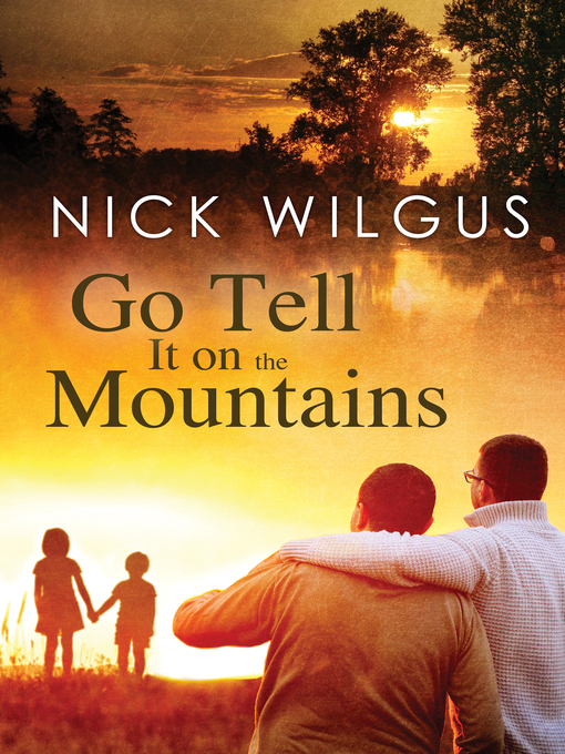 Title details for Go Tell It on the Mountains by Nick Wilgus - Available
